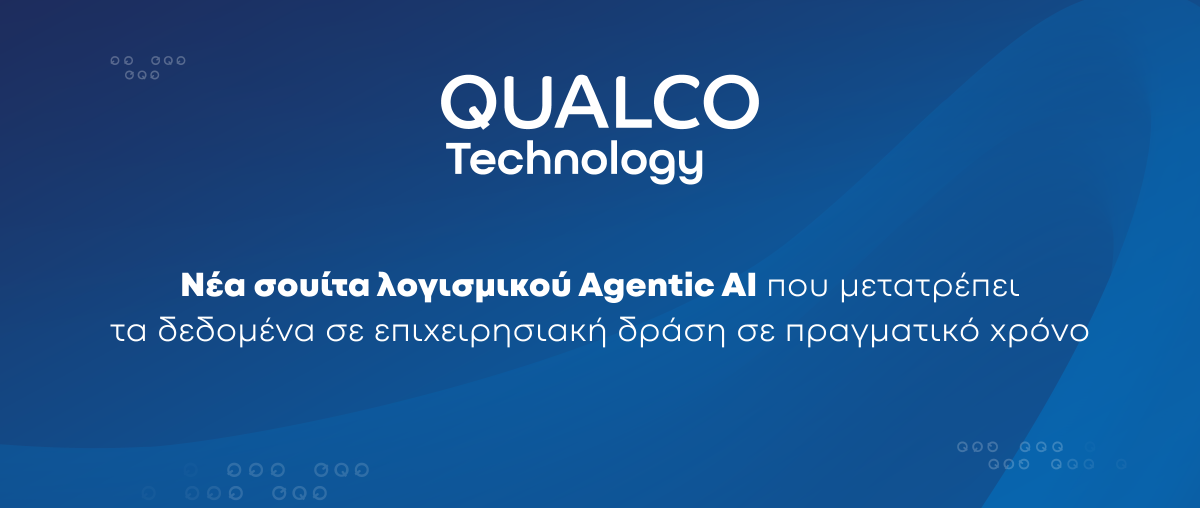 Η Qualco Technology λανσάρει νέα σουίτα λογισμικού Agentic AI που μετατρέπει τα δεδομένα σε επιχειρησιακή δράση σε πραγματικό χρόνο